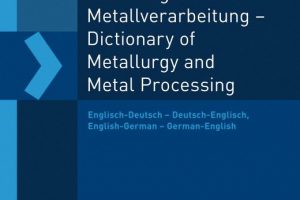 Wörterbuch der Metallurgie und Metall- verarbeitung